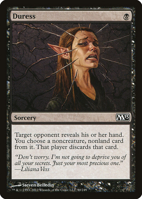 Duress
Sorcery
Target opponent reveals their hand. You choose a noncreature, nonland card from it. That player discards that card.