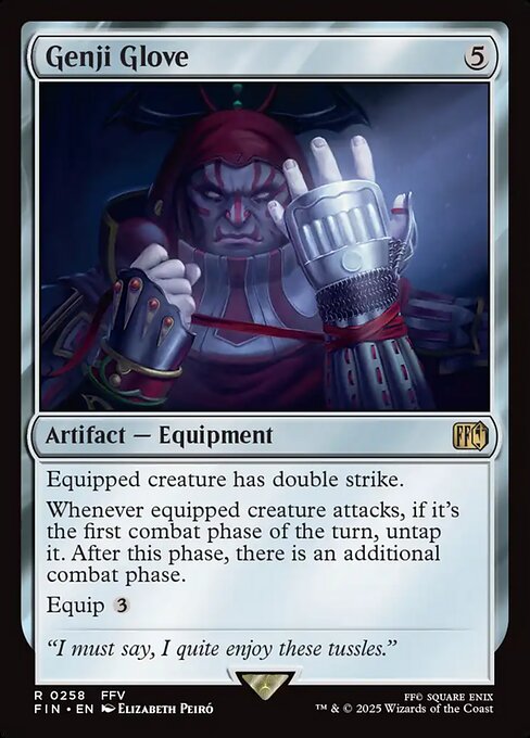 Genji Glove
Artifact — Equipment
Equipped creature has double strike.
Whenever equipped creature attacks, if it's the first combat phase of the turn, untap it. After this phase, there is an additional combat phase.
Equip {3}