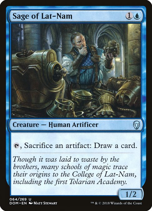 Sage of Lat-Nam
Creature — Human Artificer
{T}, Sacrifice an artifact: Draw a card.
1/2