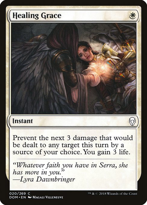 Healing Grace
Instant
Prevent the next 3 damage that would be dealt to any target this turn by a source of your choice. You gain 3 life.