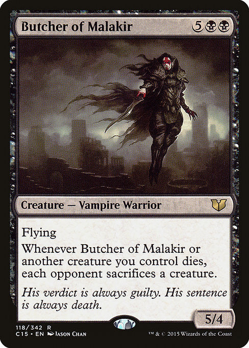 Butcher of Malakir
Creature — Vampire Warrior
Flying
Whenever this creature or another creature you control dies, each opponent sacrifices a creature of their choice.
5/4