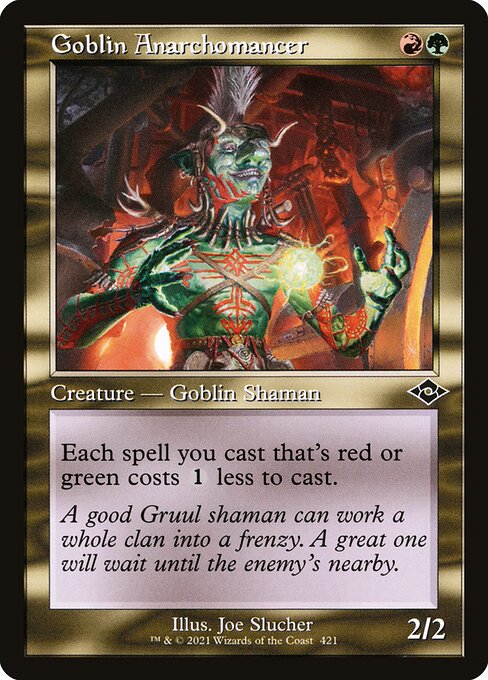 Goblin Anarchomancer
Creature — Goblin Shaman
Each spell you cast that's red or green costs {1} less to cast.
2/2