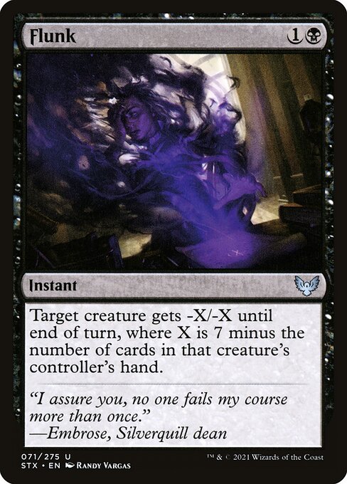 Flunk
Instant
Target creature gets -X/-X until end of turn, where X is 7 minus the number of cards in that creature's controller's hand.