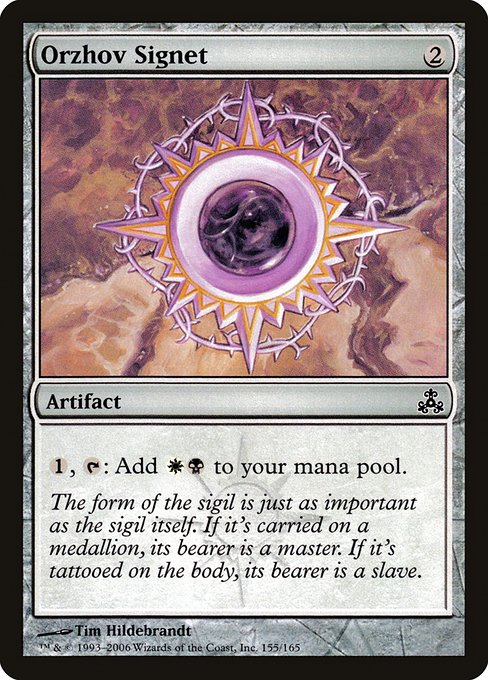 Orzhov Signet
Artifact
{1}, {T}: Add {W}{B}.