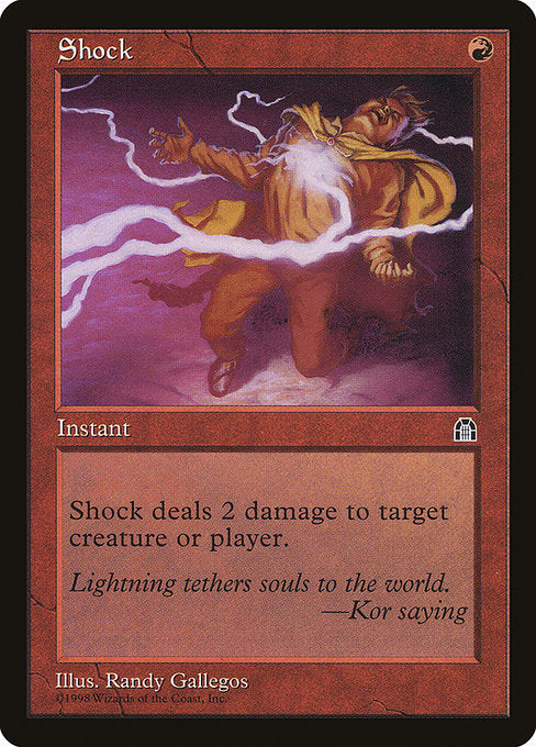 Shock
Instant
Shock deals 2 damage to any target.