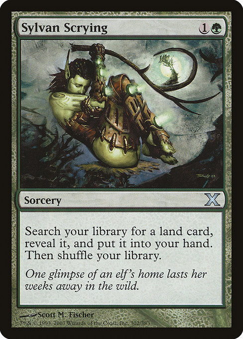Sylvan Scrying
Sorcery
Search your library for a land card, reveal it, put it into your hand, then shuffle.