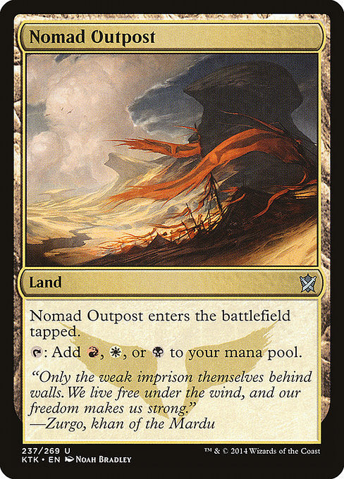 Nomad Outpost
Land
This land enters tapped.
{T}: Add {R}, {W}, or {B}.