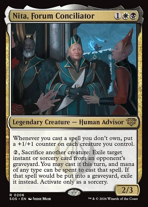 Nita, Forum Conciliator
Legendary Creature — Human Advisor
Whenever you cast a spell you don't own, put a +1/+1 counter on each creature you control.
{2}, Sacrifice another creature: Exile target instant or sorcery card from an opponent's graveyard. You may cast it this turn, and mana of any type can be spent to cast that spell. If that spell would be put into a graveyard, exile it instead. Activate only as a sorcery.
2/3