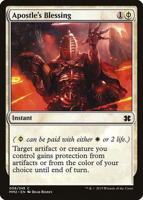 Apostle's Blessing
Instant
({W/P} can be paid with either {W} or 2 life.)
Target artifact or creature you control gains protection from artifacts or from the color of your choice until end of turn.