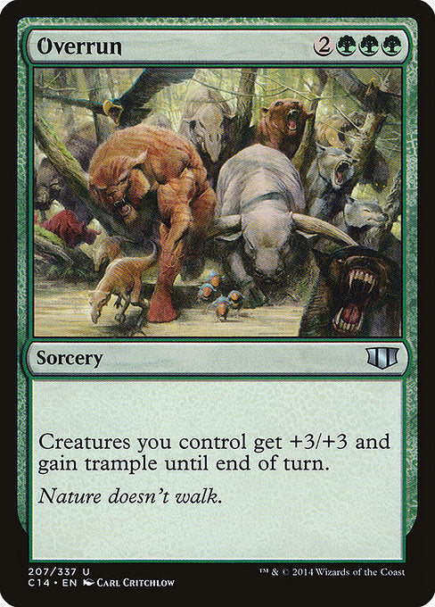 Overrun
Sorcery
Creatures you control get +3/+3 and gain trample until end of turn. (Each of those creatures can deal excess combat damage to the player or planeswalker it's attacking.)