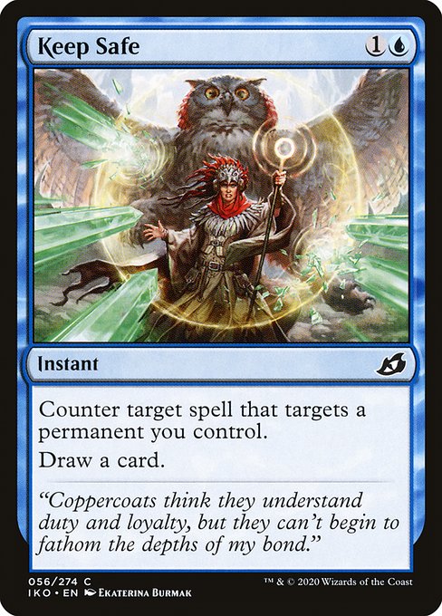 Keep Safe
Instant
Counter target spell that targets a permanent you control.
Draw a card.