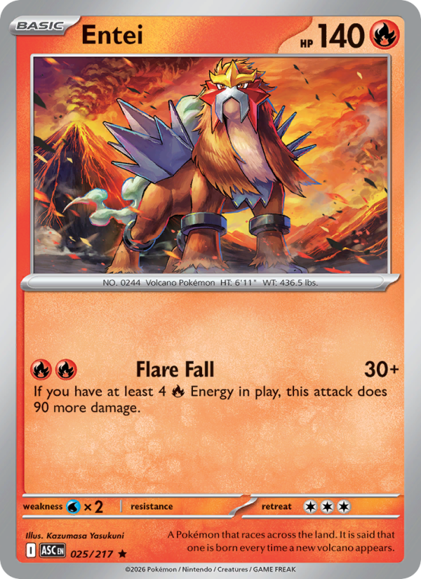 Entei
Basic
Type: Fire
HP: 140
Flare Fall — 30+: If you have at least 4 {R} Energy in play, this attack does 90 more damage.
Retreat: 3