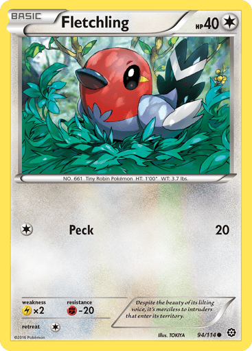 Fletchling  
Steam Siege  
Product Details
Card Number / Rarity:94/114 / Common
Card Type / HP / Stage:Colorless / 40 / Basic
Attack 1:[1] Peck (20)
Weakness / Resistance / Retreat Cost:Lx2 / F-20 / 1