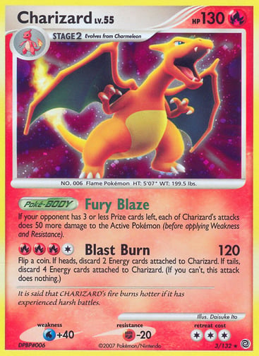 Charizard
Secret Wonders
Product Details
Card Number / Rarity:3/132 / Holo Rare
Card Type / HP / Stage:Fire / 130 / Stage 2
Card Text:Poké-BODY — Fury Blaze
If your opponent has 3 or less Prize cards left, each of Charizard's attacks does 50 more damage to the Active Pokémon (before applying Weakness and Resistance).
Attack 1:[1RRR] Blast Burn (120)
Flip a coin. If heads, discard 2 Energy cards attached to Charizard. If tails, discard 4 Energy cards attached to Charizard. 