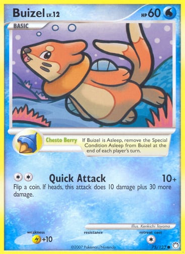 Buizel  
Mysterious Treasures 
Product Details
Card Number / Rarity:75/123 / Common
Card Type / HP / Stage:Water / 60 / Basic
Card Text:Chesto Berry — If Buizel is Asleep, remove the Special Condition Asleep from Buizel at the end of each player's turn.
Attack 1:[2] Quick Attack (10+)
Flip a coin. If heads, this attack does 10 damage plus 30 more damage.
Weakness / Resistance / Retreat Cost:L+10 / / 1