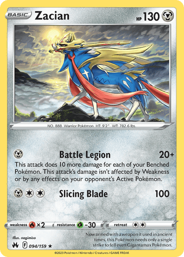 Zacian
Crown Zenith
Product Details
Card Number / Rarity:094/159 / Holo Rare
Card Type / HP / Stage:Metal / 130 / Basic
Attack 1:[M] Battle Legion (20+)
This attack does 10 more damage for each of your Benched Pokémon. This attack's damage isn't affected by Weakness or by any effects on your opponent's Active Pokémon.
Attack 2:[2M] Slicing Blade (100)
Weakness / Resistance / Retreat Cost:Rx2 / G-30 / 2