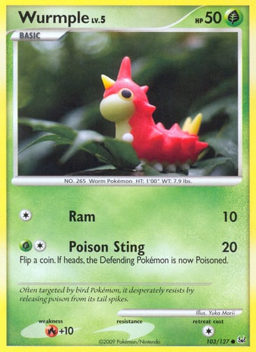 Wurmple  
Platinum  
Product Details
Card Number / Rarity:103/127 / Common
Card Type / HP / Stage:Grass / 50 / Basic
Attack 1:[1] Ram (10)
Attack 2:[1G] Poison Sting (20) Flip a coin. If heads, the Defending Pokemon is now Poisoned.
Weakness / Resistance / Retreat Cost:R+10 / / 1