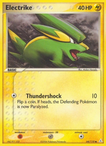 Electrike  
Holon Phantoms 
Product Details
Card Number / Rarity:64/110 / Common
Card Type / HP / Stage:Lightning / 40 / Basic
Attack 1:[1] Thundershock (10) Flip a coin. If heads, the Defending Pokemon is now Paralyzed.
Weakness / Resistance / Retreat Cost:F / M / 1