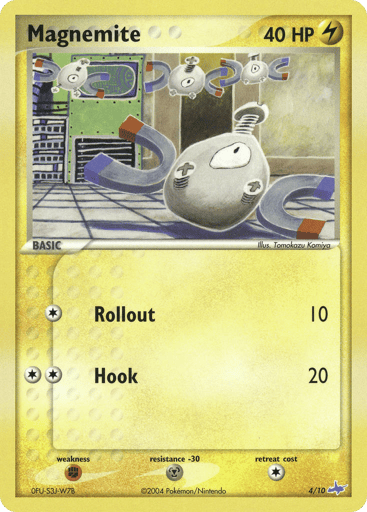 Magnemite  
EX Trainer Kit 1: Latias & Latios 
Product Details
Card Number / Rarity:4/10 / Common
Card Type / HP / Stage:Lightning / 40 / Basic
Attack 1:[1] Rollout (10)
Attack 2:[2] Hook (20)
Weakness / Resistance / Retreat Cost:F / M / 1