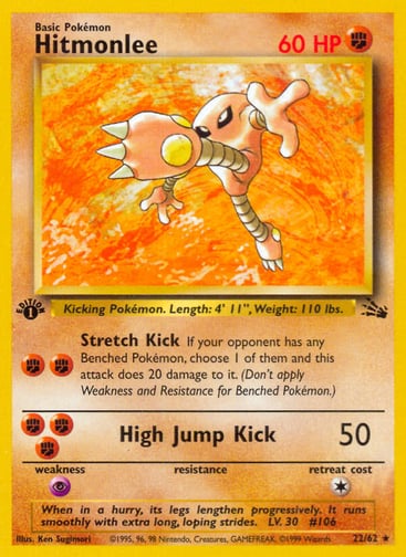 Hitmonlee (Unlimited) 
Fossil  
Product Details
Card Number / Rarity:22/62 / Rare
Card Type / HP / Stage:Fighting / 60 / Basic
Attack 1:[FF] Stretch Kick
If your opponent has any Benched Pokémon, choose 1 of them and this attack does 20 damage to it. (Don't apply Weakness and Resistance for Benched Pokémon.)
Attack 2:[FFF] High Jump Kick (50)
Weakness / Resistance / Retreat Cost:P / / 1
