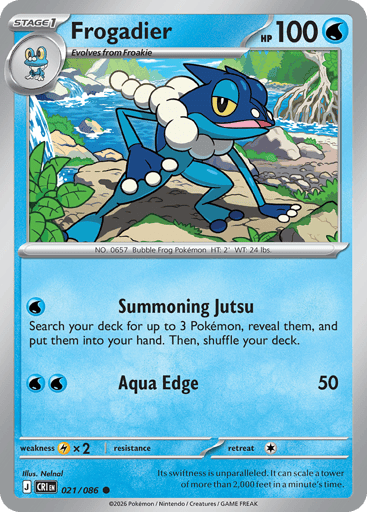 Frogadier 
Product Details
Card Number / Rarity:021/086 / Common
Card Type / HP / Stage:Water / 100 / Stage 1
Attack 1:[W] Summoning Jutsu
Search your deck for up to 3 Pokémon, reveal them, and put them into your hand. Then, shuffle your deck.
Attack 2:[WW] Aqua Edge (50)
Weakness / Resistance / Retreat Cost:Lx2 / / 1