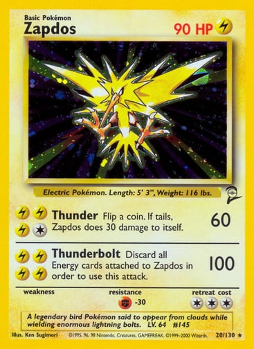 Zapdos 
Base Set 2 
Product Details
Card Number / Rarity:020/130 / Holo Rare
Card Type / HP / Stage:Lightning / 90 / Basic
Attack 1:[1LLL] Thunder (60)
Flip a coin. If tails, Zapdos does 30 damage to itself.
Attack 2:[LLLL] Thunderbolt (100)
Discard all Energy cards attached to Zapdos in order to use this attack.
Weakness / Resistance / Retreat Cost: / F-30 / 3