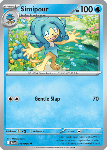 Simipour  
Black Bolt 
Product Details
Card Number / Rarity:018/086 / Uncommon
Card Type / HP / Stage:Water / 100 / Stage 1
Attack 1:[CC] Gentle Slap (70)
Weakness / Resistance / Retreat Cost:Lx2 / / 1