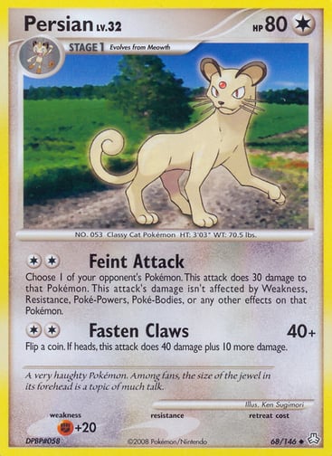 Persian  
Legends Awakened  
Product Details
Card Number / Rarity:68/146 / Uncommon
Card Type / HP / Stage:Colorless / 80 / Stage 1
Attack 1:[2] Feint Attack
Choose 1 of your opponent's Pokémon. This attack does 30 damage to that Pokémon. This attack's damage isn't affected by Weakness, Resistance, Poké-Powers, Poké-Bodies, or any other effects on that Pokémon.