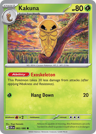 Kakuna 
Product Details
Card Number / Rarity:002/086 / Common
Card Type / HP / Stage:Grass / 80 / Stage 1
Card Text:Ability: Exoskeleton This Pokémon takes 20 less damage from attacks (after applying Weakness and Resistance).
Attack 1:[G] Hang Down (20)
Weakness / Resistance / Retreat Cost:Rx2 / / 3