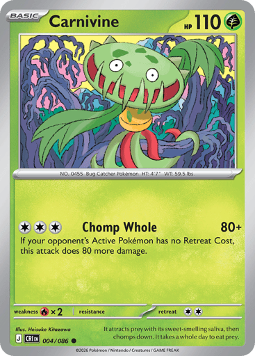 Carnivine 
Product Details
Card Number / Rarity:004/086 / Common
Card Type / HP / Stage:Grass / 110 / Basic
Attack 1:[CCC] Chomp Whole (80+)
If your opponent's Active Pokémon has no Retreat Cost, this attack does 80 more damage.
Weakness / Resistance / Retreat Cost:Rx2 / / 2