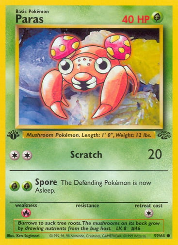 Paras (Unlimited) 
Jungle 
Product Details
Card Number / Rarity:59/64 / Common
Card Type / HP / Stage:Grass / 40 / Basic
Attack 1:[2] Scratch (20)
Attack 2:[GG] Spore
The Defending Pokémon is now Asleep.
Weakness / Resistance / Retreat Cost:R / / 1