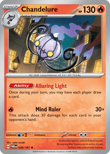 Chandelure
Twilight Masquerade
Product Details
Card Number / Rarity:038/167 / Rare
Card Type / HP / Stage:Fire / 130 / Stage 2
Card Text:Ability — Alluring Light
Once during your turn, you may have each player draw a card.
Attack 1:[R] Mind Ruler (30x) This attack does 30 damage for each card in your opponent's hand.
Weakness / Resistance / Retreat Cost:Wx2 / None / 2