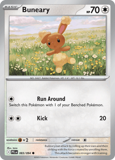 Buneary
Phantasmal Flames
Product Details
Card Number / Rarity:083/094 / Common
Card Type / HP / Stage:Colorless / 70 / Basic
Attack 1:[C] Run Around
Switch this Pokemon with 1 of your Benched Pokemon.
Attack 2:[CC] Kick (20)
Weakness / Resistance / Retreat Cost:Fx2 / / 1
Artist:tono