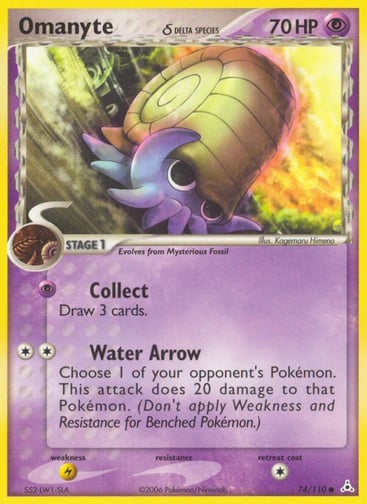 Omanyte (Delta Species) 
Holon Phantoms  
Product Details
Card Number / Rarity:74/110 / Common
Card Type / HP / Stage:Psychic / 70 / Stage 1
Attack 1:[P] Collect
Draw 3 cards.
Attack 2:[2] Water Arrow
Choose 1 of your opponent's Pokemon. This attack does 20 damage to that Pokemon. (Don't apply Weakness and Resistance for Benched Pokemon.)
Weakness / Resistance / Retreat Cost:L / / 1