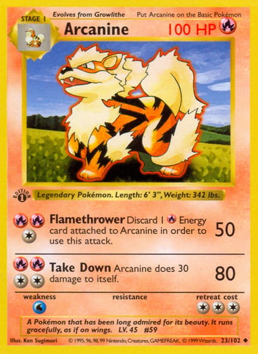 Arcanine  
Base Set 
Product Details
Card Number / Rarity:023/102 / Uncommon
Card Type / HP / Stage:Fire / 100 / Stage 2
Attack 1:[1RR] Flamethrower (50)
Discard 1 Fire Energy card attached to Arcanine in order to use this attack.
Attack 2:[2RR] Take Down (80)
Arcanine does 30 damage to itself.
Weakness / Resistance / Retreat Cost:W / / 3