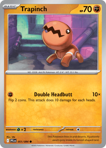 Trapinch
Phantasmal Flames
Product Details
Card Number / Rarity:051/094 / Common
Card Type / HP / Stage:Fighting / 70 / Basic
Attack 1:[F] Double Headbutt (10x)
Flip 2 coins. This attack does 10 damage for each heads.
Weakness / Resistance / Retreat Cost:Gx2 / / 1
Artist:Uta