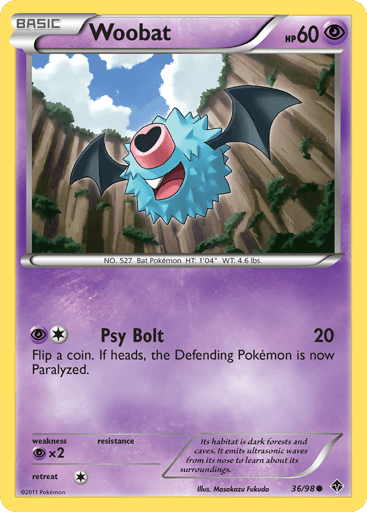 Woobat  
Emerging Powers 
Product Details
Card Number / Rarity:36/98 / Common
Card Type / HP / Stage:Psychic / 60 / Basic
Attack 1:[1P] Psy Bolt (20) Flip a coin. If heads, the Defending Pokemon is now Paralyzed.
Weakness / Resistance / Retreat Cost:Px2 / / 1