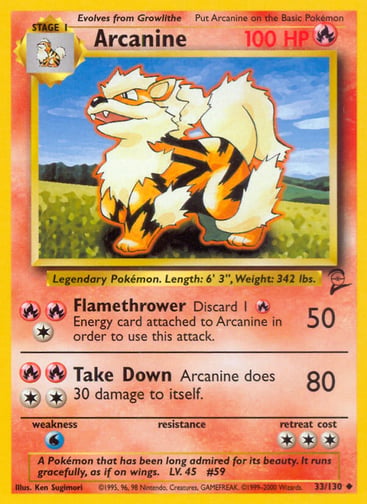 Arcanine 
Base Set 2 
Product Details
Card Number / Rarity:033/130 / Uncommon
Card Type / HP / Stage:Fire / 100 / Stage 1
Attack 1:[1RR] Flamethrower (50)
Discard 1 Fire Energy card attached to Arcanine in order to use this attack.
Attack 2:[2RR] Take Down (80)
Arcanine does 30 damage to itself.
Weakness / Resistance / Retreat Cost:W / / 3