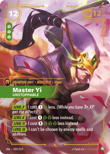 Rules
[Level 3][>] I cost {2}{CR} less. (While you have 3+ XP, get the effect.)
[Level 6][>] I cost {4}{CR}{CR} less instead.
[Level 11][>] I cost {6}{CR}{CR}{CR} less instead.
[Level 16][>] I can't be chosen by enemy spells and abilities.
Energy
12
Might
12
Domain
Calm
Rarity
Epic
Number
059/219
Artist
Ziyan Lin
Expansion
Unleashed