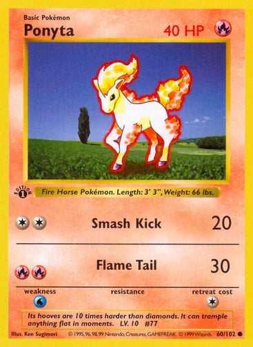Ponyta  
Base Set  
Product Details
Card Number / Rarity:060/102 / Common
Card Type / HP / Stage:Fire / 40 / Basic
Attack 1:[2] Smash Kick (20)
Attack 2:[RR] Flame Tail (30)
Weakness / Resistance / Retreat Cost:W / / 1