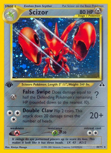 Scizor (Unlimited) 
Neo Discovery 
Product Details
Card Number / Rarity:10/75 / Holo Rare
Card Type / HP / Stage:Metal / 80 / Stage 1
Attack 1:[M] False Swipe (?)
Does damage equal to half the Defending Pokémon's remaining HP (rounded down to the nearest 10).
Attack 2:[3] Double Claw (20x)
Flip 2 coins. This attack does 20 times the number of heads.
Weakness / Resistance / Retreat Cost:R / G-30 / 2