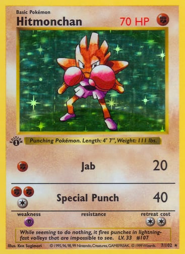 Hitmonchan  
Base Set (Shadowless) 
Product Details
Card Number / Rarity:007/102 / Holo Rare
Card Type / HP / Stage:Fighting / 70 / Basic
Attack 1:[F] Jab (20)
Attack 2:[1FF] Special Punch (40)
Weakness / Resistance / Retreat Cost:P / / 2