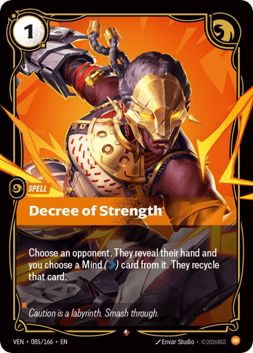 Decree Of Strength
Vendetta
Product Details
Choose an opponent. They reveal their hand and you choose a Mind (Mind) card from it. They recycle that card.
Rarity:Rare
Number:085/166
Energy Cost:1
Card Type:Spell
Domain:Body
Flavor Text:Caution is a labyrinth. Smash through.