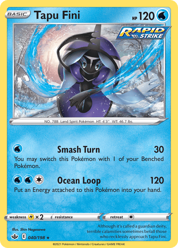 Tapu Fini

Chilling Reign
Product Details
Card Number / Rarity:040/198 / Holo Rare
Card Type / HP / Stage:Water / 120 / Basic
Attack 1:[W] Smash Turn (30)
You may switch this Pokemon with 1 of your Benched Pokemon.
Attack 2:[1WW] Ocean Loop (120)
Put an Energy attached to this Pokemon into your hand.
Weakness / Resistance / Retreat Cost:Lx2 / None / 1