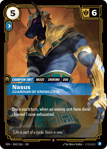 Nasus, Guardian Of Knowledge
Vendetta
Product Details
Once each turn, when an enemy unit here dies, channel 1 rune exhausted.
Rarity:Rare
Number:063/166
Energy Cost:5
Power Cost:1
Might:6
Card Type:Champion Unit
Tag:Dog;Shurima;Nasus
Domain:Mind