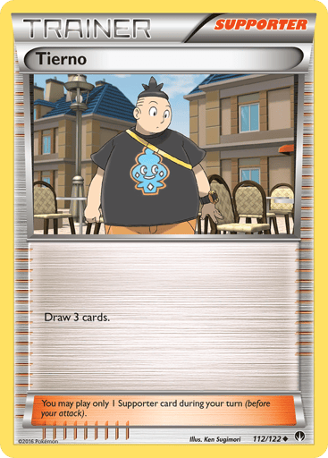 Tierno  
BREAKpoint 
Product Details
Card Number / Rarity:112/122 / Uncommon
Card Type / HP / Stage:Supporter / /
Card Text:Draw 3 cards.