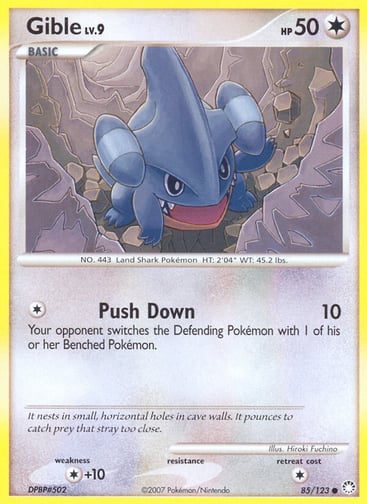 Gible  
Mysterious Treasures 
Product Details
Card Number / Rarity:85/123 / Common
Card Type / HP / Stage:Colorless / 50 / Basic
Attack 1:[1] Push Down (10)
Your opponent switches the Defending Pokémon with 1 of his or her Benched Pokémon.
Weakness / Resistance / Retreat Cost:C+10 / / 1