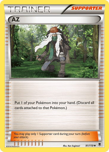 AZ 
Phantom Forces 
Product Details
Card Number / Rarity:91/119 / Uncommon
Card Type / HP / Stage:Supporter / /
Card Text:Put 1 Pokémon into your hand. (Discard all cards attached to that Pokémon.)