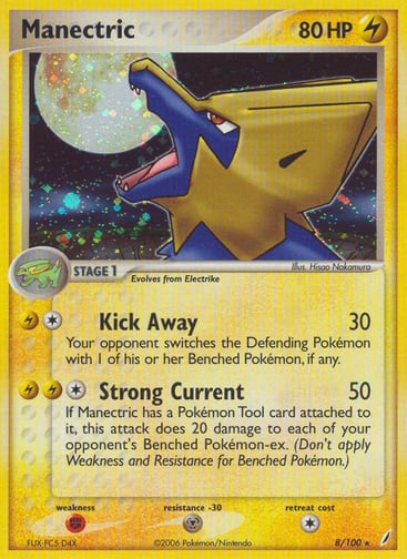 Manectric  
Crystal Guardians 
Product Details
Card Number / Rarity:8/100 / Holo Rare
Card Type / HP / Stage:Lightning / 80 / Stage 1
Attack 1:[1L] Kick Away (30) Your opponent switches the Defending Pokemon with 1 of his or her Benched Pokemon, if any.
Attack 2:[1LL] Strong Current (50) If Manectric has a Pokemon Tool card attached to it, this attack does 20 damage to each of your opponent's Benched Pokemon-ex. (Don't apply Weakness and Resistance for Benched Pokemon.)
Weakness / Resistance / Retreat Cos