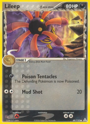 Lileep (Delta Species) 
Holon Phantoms 
Product Details
Card Number / Rarity:68/110 / Common
Card Type / HP / Stage:Darkness / 80 / Stage 1
Attack 1:[D] Poison Tentacles
The Defending Pokemon is now Poisoned.
Attack 2:[2] Mud Shot (20)
Weakness / Resistance / Retreat Cost:Rx2 / None / 2